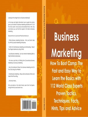 cover image of Business Marketing How To Boot Camp: The Fast and Easy Way to Learn the Basics with 112 World Class Experts Proven Tactics, Techniques, Facts, Hints, Tips and Advice